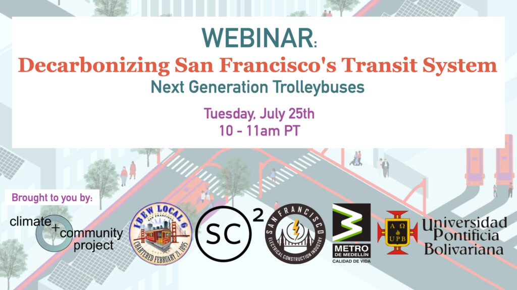 Image includes webinar title: Decarbonizing San Francisco's Transit System - Next Generation Trolleybuses on Tuesday, July 25th from 10am to 11am Pacific Time. Logos of sponsoring organizations are included and an image of a street intersection with trolleybuses is in the background.